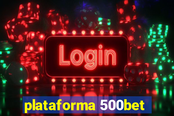 plataforma 500bet